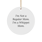 Whippet Dog Mom Gifts for Christmas - 'I'm Not A Regular Mom. I'm A Whippet Mom.' Circle Ornament, Gifts from Whippet Lovers, Christmas Unique Gifts for Friends - Image 1